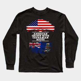 American Grown With Caymanian Roots - Gift for Caymanian From Cayman Islands Long Sleeve T-Shirt